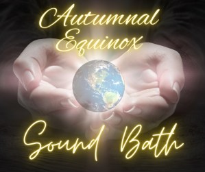 Sound Bath at the Autumnal Equinox @ Eloia Healing Arts | Temecula Reiki & Sound Therapy
